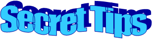 Secret Tips
